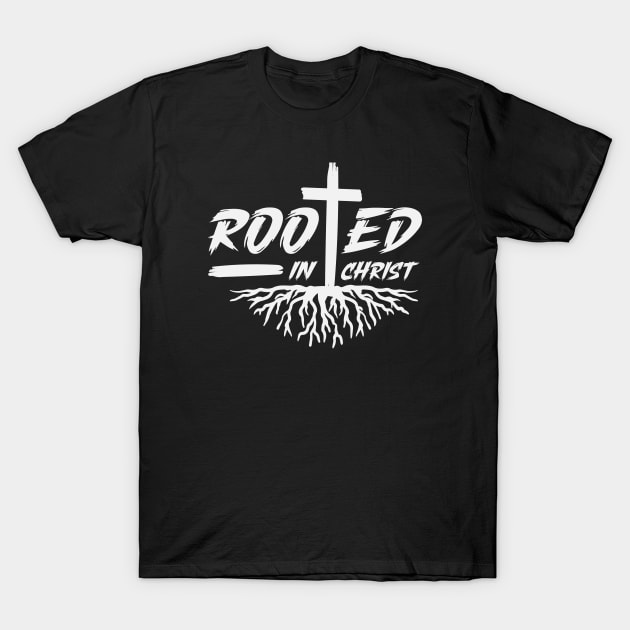 Rooted in christ T-Shirt by worshiptee